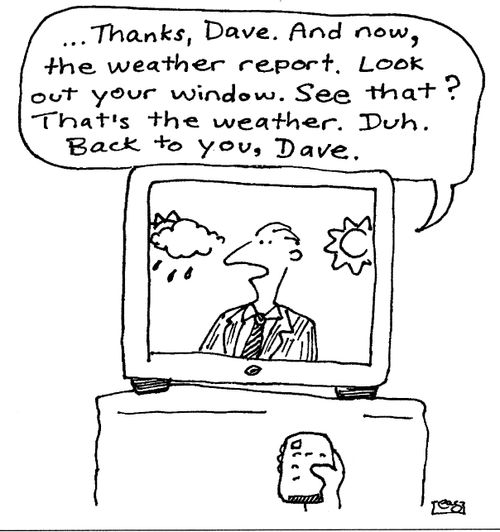 Lazy weather report ('...look out your window...').