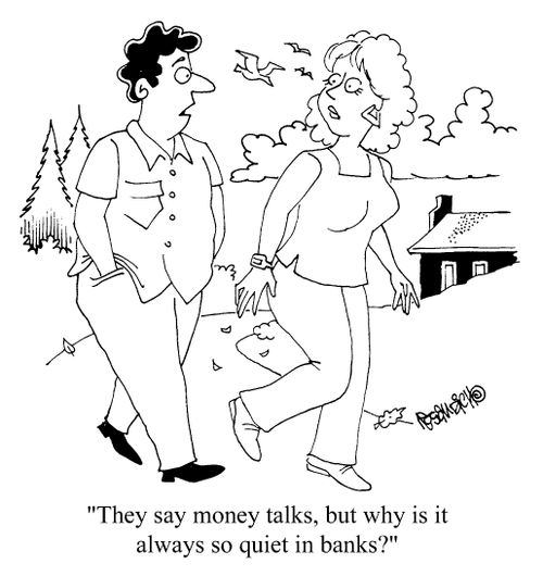 "They say money talks, but why is it so quiet in banks?"