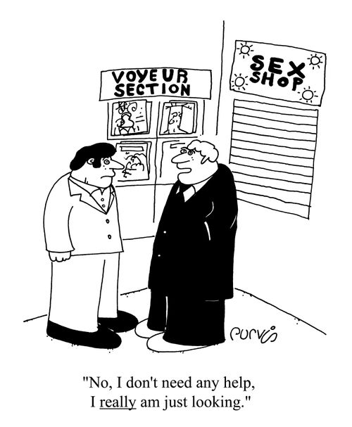 "No, I don't need any help, I really am just looking"