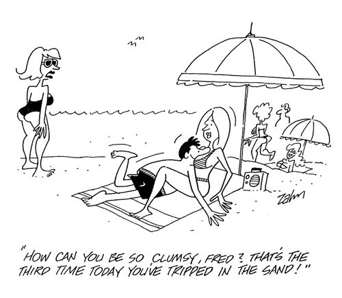 'How can you be so clumsy, Fred? That's the third time today you've tripped in the sand!'
