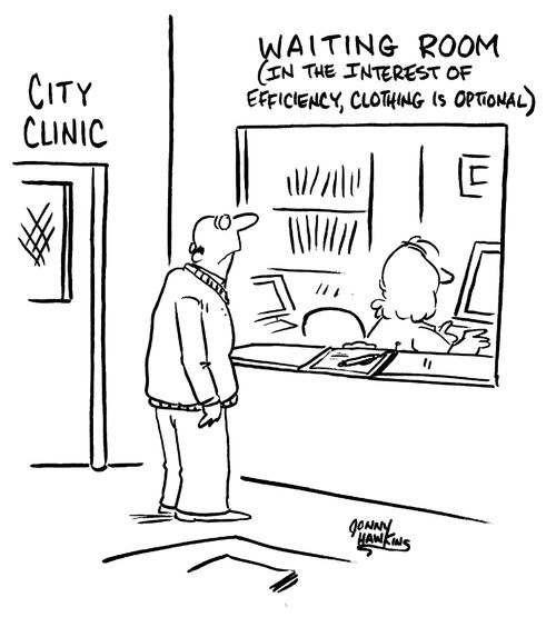 Man in clinic sees sign, 'In the interest of efficiency, clothing is optional.'