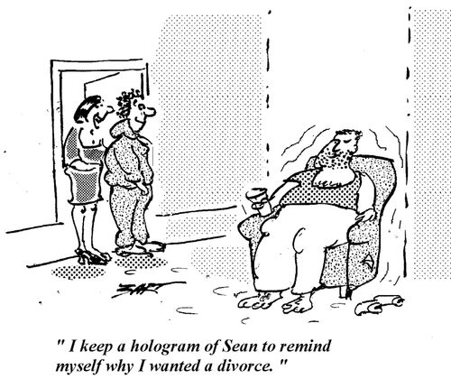 "I keep a hologram of Sean to remind myself why I wanted a divorce."