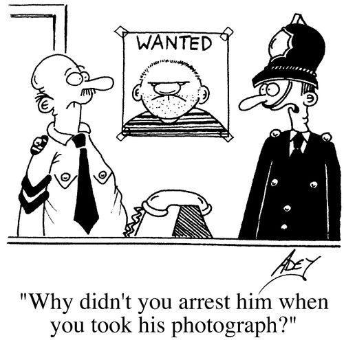 "Why didn't you arrest him when you took his photograph?"