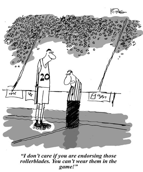 'I don't care if you are endorsing those rollerblades. You can't wear them in the game!'
