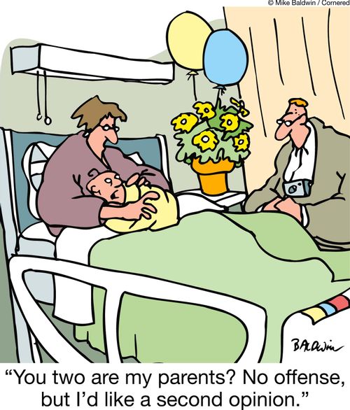 "You two are my parents? No offense, but I'd like a second opinion."