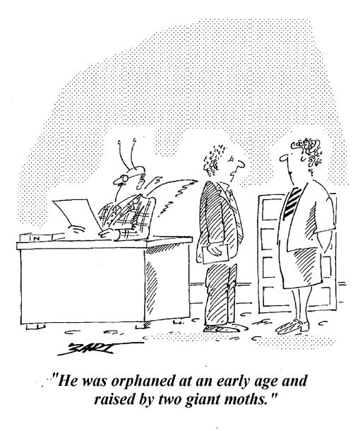 "He was orphaned at an early age and raised by two giant moths."