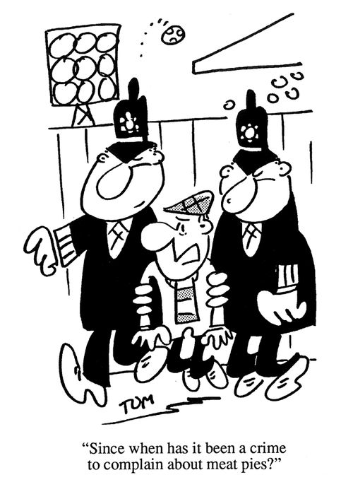 'Since when has it been a crime to complain about meat pies?'