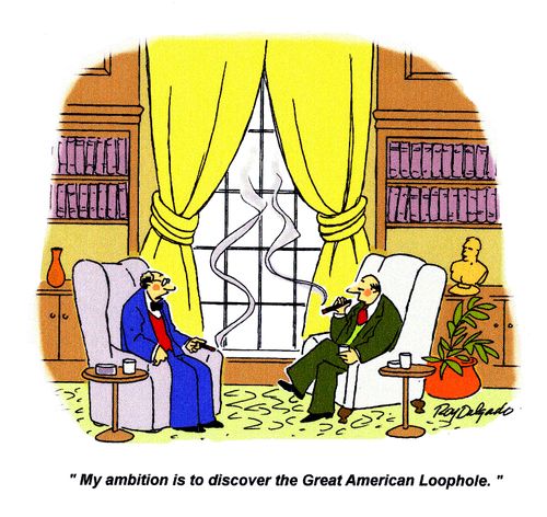 'My ambition is to discover the Great American Loophole.'