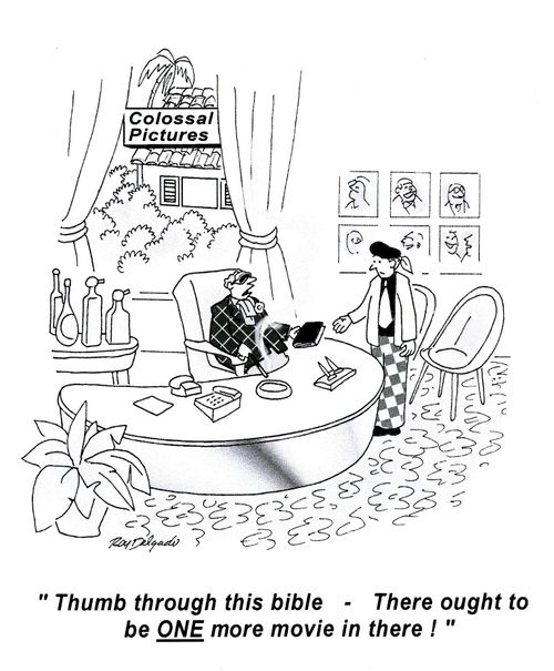 'Thumb through this bible - There ought to be ONE more movie in there.'