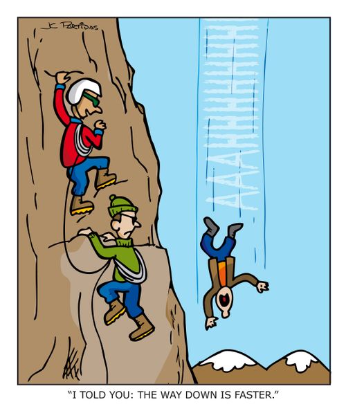 'I told you: The way down is faster.'