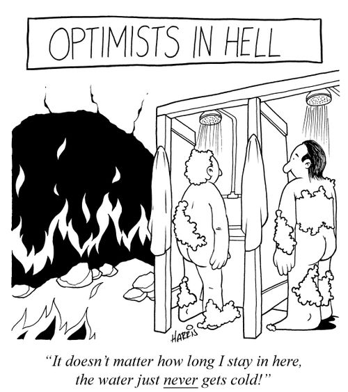 Optimists in hell: 'It doesn't matter how long I stay in here, the water just never gets cold!'
