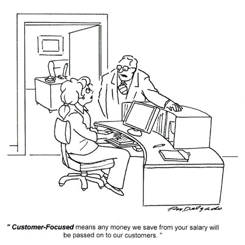 'Customer-Focused means any money we save from your salary will be passed on to our customers.'