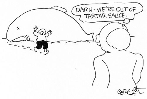 'Darn - we're out of tartar sauce,'