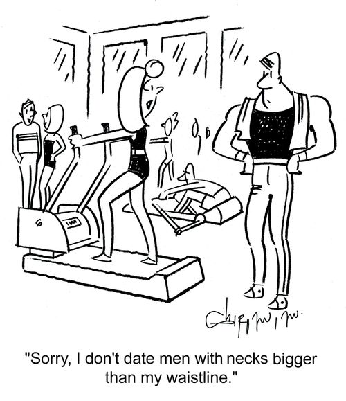 'Sorry, I don't date men with necks bigger than my waistline.'