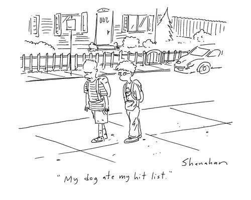 'My dog ate my hit list.'