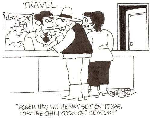 'Roger has his heart set on Texas, for the chili cook-off season!'