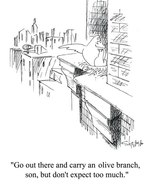 'Go out there and carry an olive branch, son, but don't expect too much.'