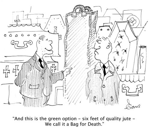 'And this is the green option - six feet of quality jute - We call it a Bag for Death.'