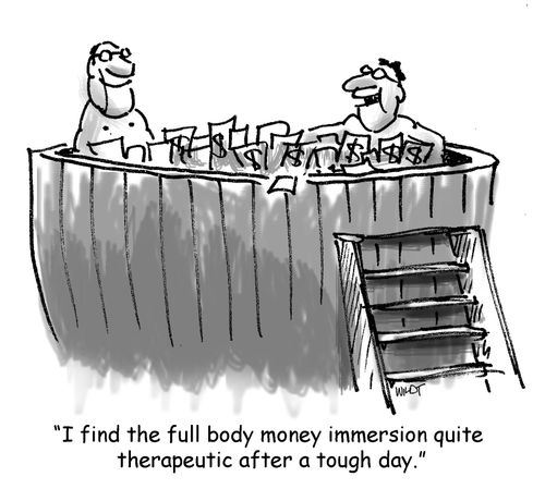 "I find the full body money immersion quite therapeutic after a tough day."