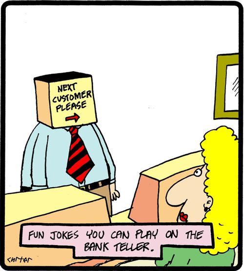 Fun jokes you can play on the bank teller.