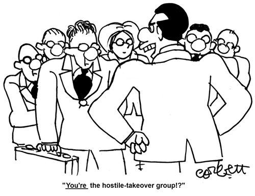 'YOU'RE the hostile - takeover group!?'