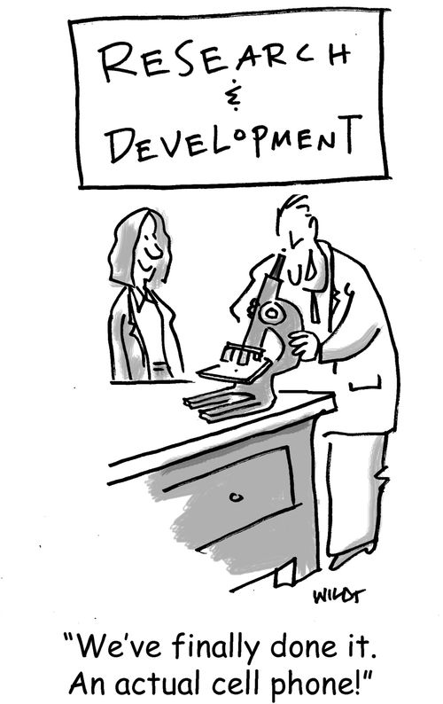 Research and Development: 'We've finally done it. An actual cell phone!'