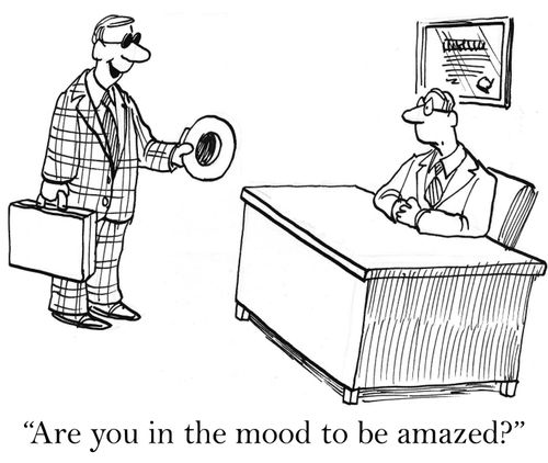 'Are you in the mood to be amazed?'