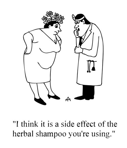 'I think it is a side effect of the herbal shampoo you're using.'