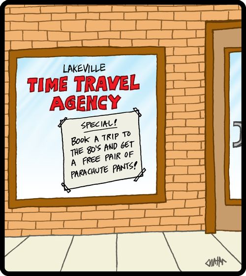 Time Travel Agency: Book a trip to the 80's and get a free pair of parachute pants!