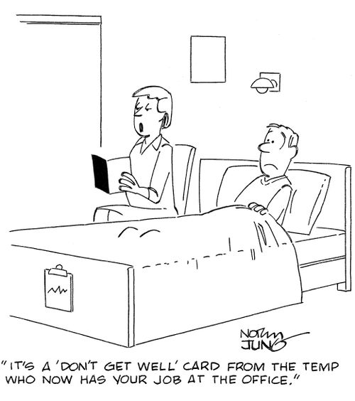'It's a 'don't get well' card from the temp who now has your job at the office.'