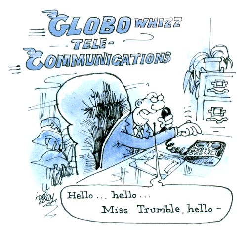 'Hello... hello... Miss Trumble, hello...'