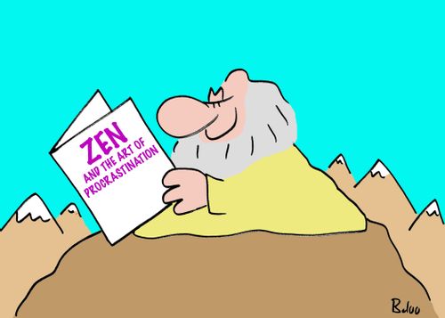 ZEN AND THE ART OF PROCRASTINATION