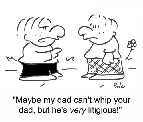 'Maybe my dad can't whip your dad, but he's very litigious!' 