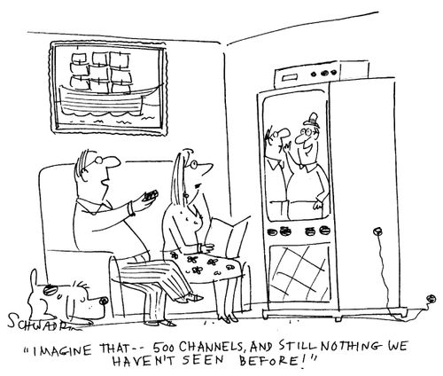 500 channels and still ntohing we haven't seen before!