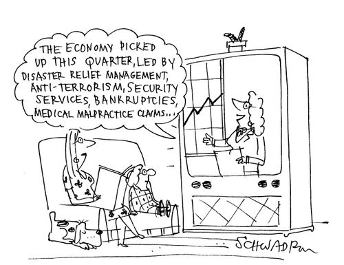 'The economy picked up this quarter, led by disaster relief management, anti-terrorism, security services, bankruptcies, medical malpractice claims...'