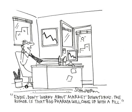 'Eddie, don't worry about market downturns. The rumour is that big Pharma will come up with a pill.'