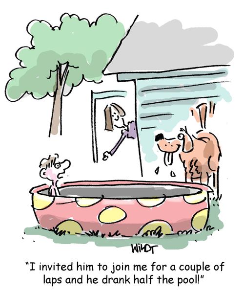 I invited him to join me for a couple of laps and he drank half the pool.