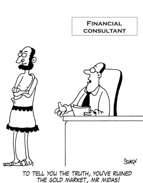 'To tell you the truth, you've ruined the gold market, Mr Midas!'