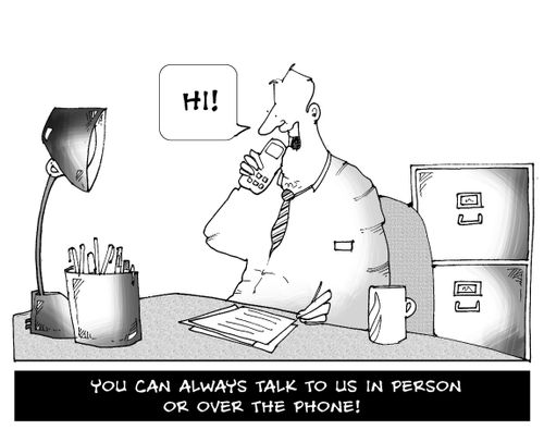 'You can always talk to us in person or over the phone.'