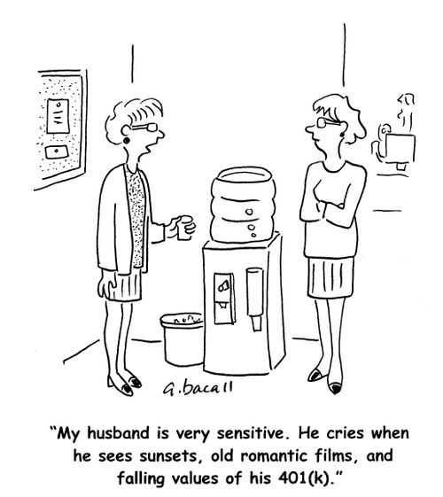 'My husband is very sensitive. He cries when he sees sunsets, old romantic films, and falling values of his 401(k)'