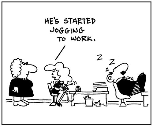 'He's started jogging to work.'