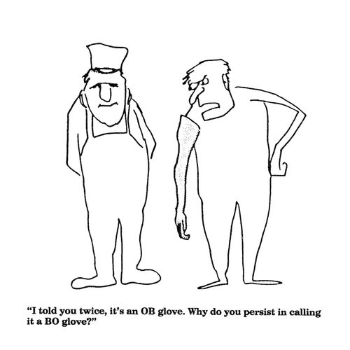 'I told you twice, it's an OB glove not a BO glove.