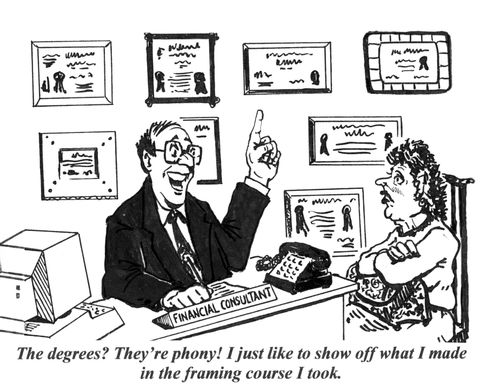'The degrees? They're phony! I just like to show off what I made in the framing course I took.'
