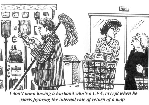 'I don't mind having a husband who's a CFA, except when he starts figuring the internal rate of return of a mop.'