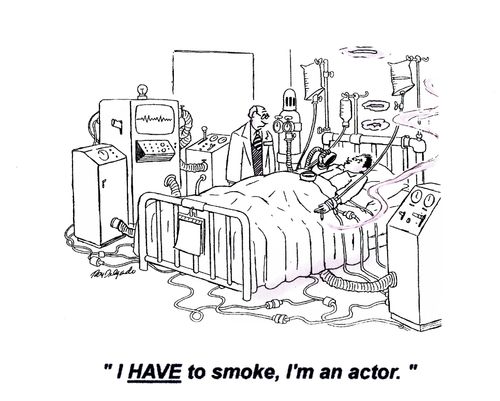 'I have to smoke, I'm an actor.'
