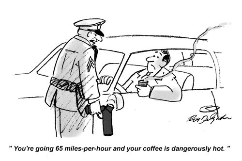 'You're going 65 miles-per-hour and your coffee is dangerously hot.'