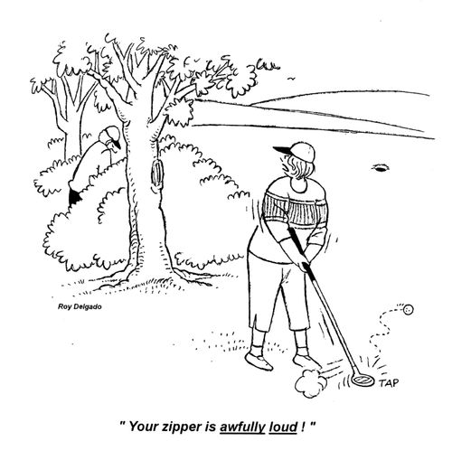 'Your zipper is awfully loud!'