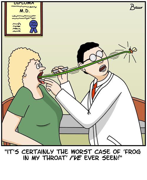 'It's certainly the worst case of 'frog in my throat' I've ever seen!'