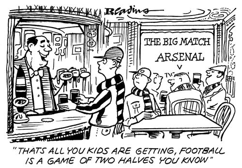 'That's all you kids are getting, football is a game of two halves you know.'