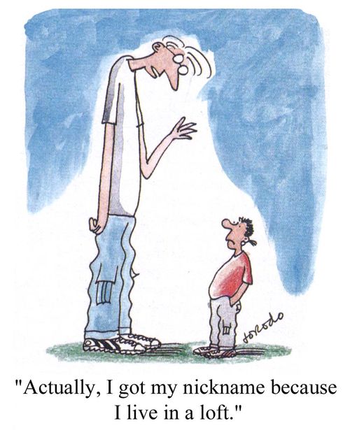 "Actually, I got my nickname because I live in a loft."